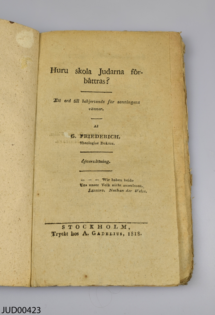 Sex mindre skrifter angående judar, med namn som "Judisk hämd" och "Judar i Sverige". Skrifterna är tryckta på papper mellan 1815 och 1842.