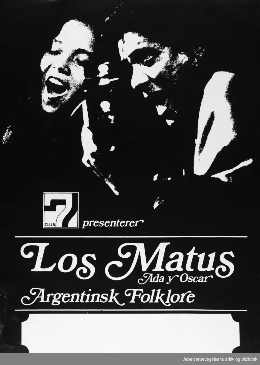 Konsertplakat. Club 7 presenterer Los Matus. Ada y Oscar. Argentinsk folklore. Udatert. Grafisk design Torstein Nybø.