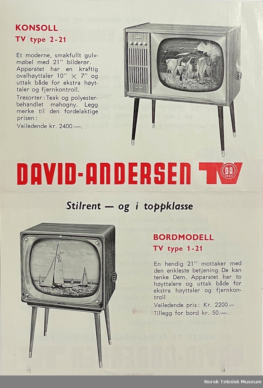 David-Andersen 21-tommers s/hv-TV produsert i Oslo. D-A samarbeidet med svenske AGA om utvikling av fjernsynsmodeller. Det ble produsert tre ulike modeller frem til ca. 1965.
Dette er den første modellen, en bordmodell som også kunne utstyres med bein. Apparatet var originalt utført i teak eller mahogny-finer, slik de fleste TV-apparater ble på denne tiden, men er senere malt brunt.