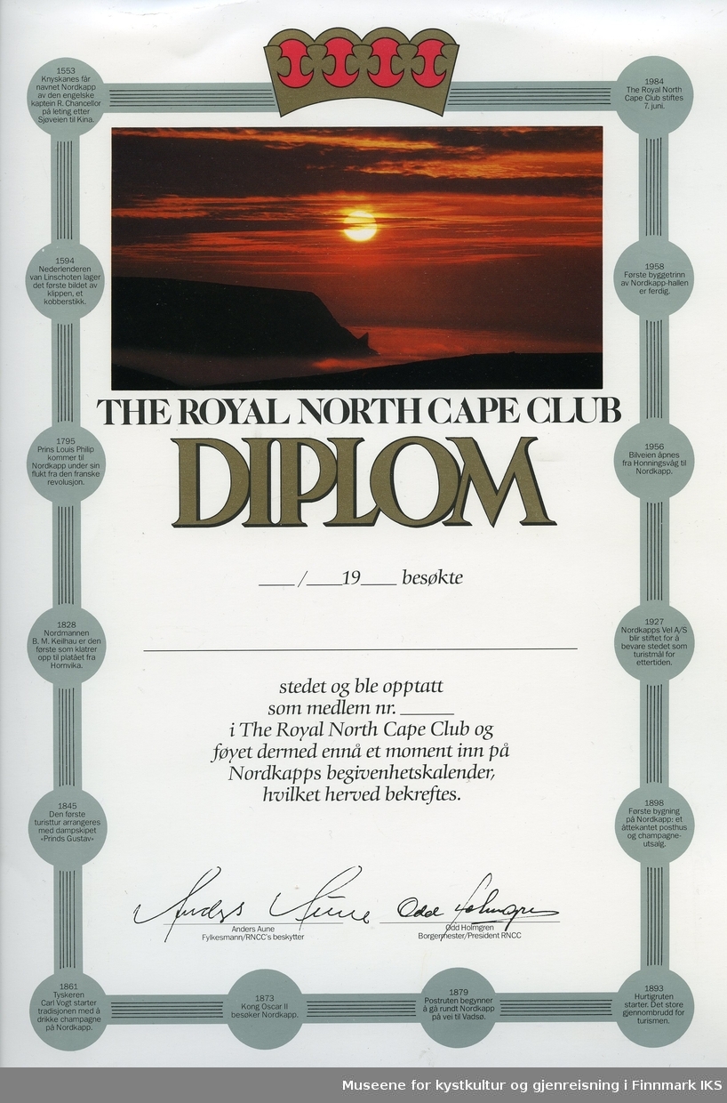 Diplom utgitt av The Royal North Cape Club (RNCC) til nye medlemmer som har besøkt Nordkapp og samtidig tegnet medlemskapet i RNCC. Øverst er en krone og et bilde av Nordkapp-platået, Nordkapphornet og midnattsola. Teksten på diploma er rammet inn med litt info fra Nordkapphistorien.