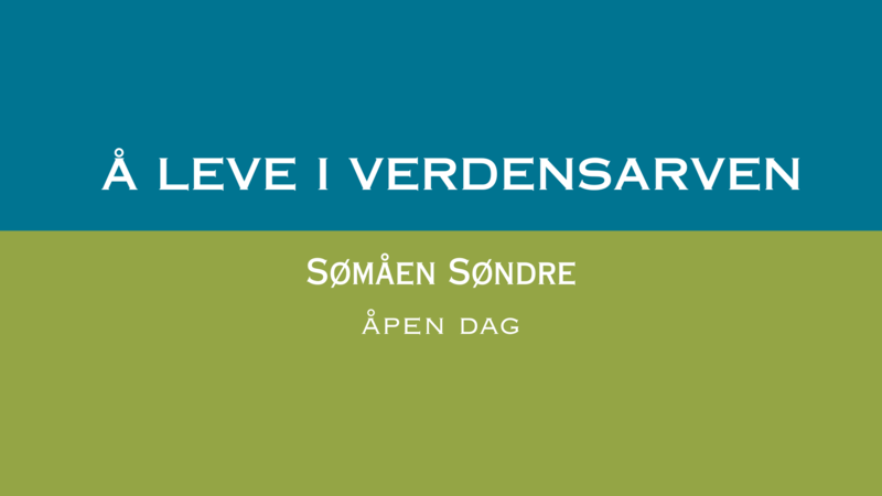 Bildet er et oppslag i to farger, blå og grønn. Der står det "Å leve i verdensarven - åpen dag hos Sømåen søndre".