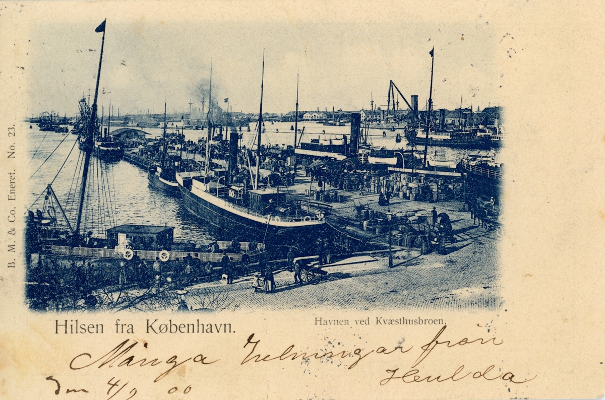 Vykort med motiv från hamnen vid Kvasthusbron i Köpenhamn. Hälsning skickad 5 september 1900.