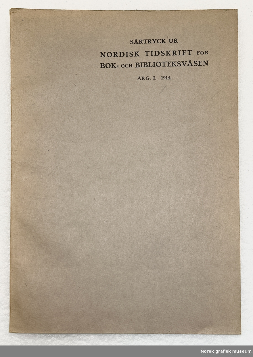 Särtryck ur 

Nordisk tidskrift för 
Bok- och biblioteksväsen

Årg. 1. 1914. 

Uppsala 1914.
Almqvist & Wiksells Boktryckeri-A.-B.