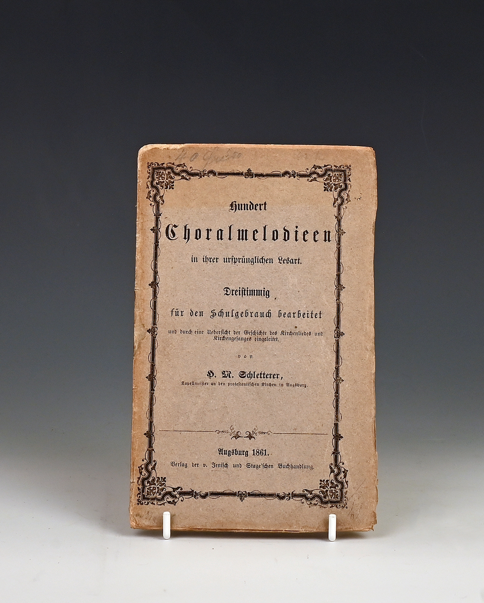 Sclelleren, H. M. Hundert Choralmelodien in hren ur sprünglicher Lesart. Dreist für den Schülgebrand bearbeitet. Augsb. 1861 (hefta)