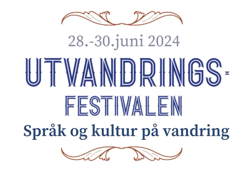 Utvandringsfestivalen 2024 - språk og kultur på vandring
28. juni til 20. juni