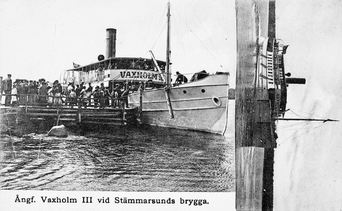Ångf. Vaxholm III vid Stämmarsunds brygga.