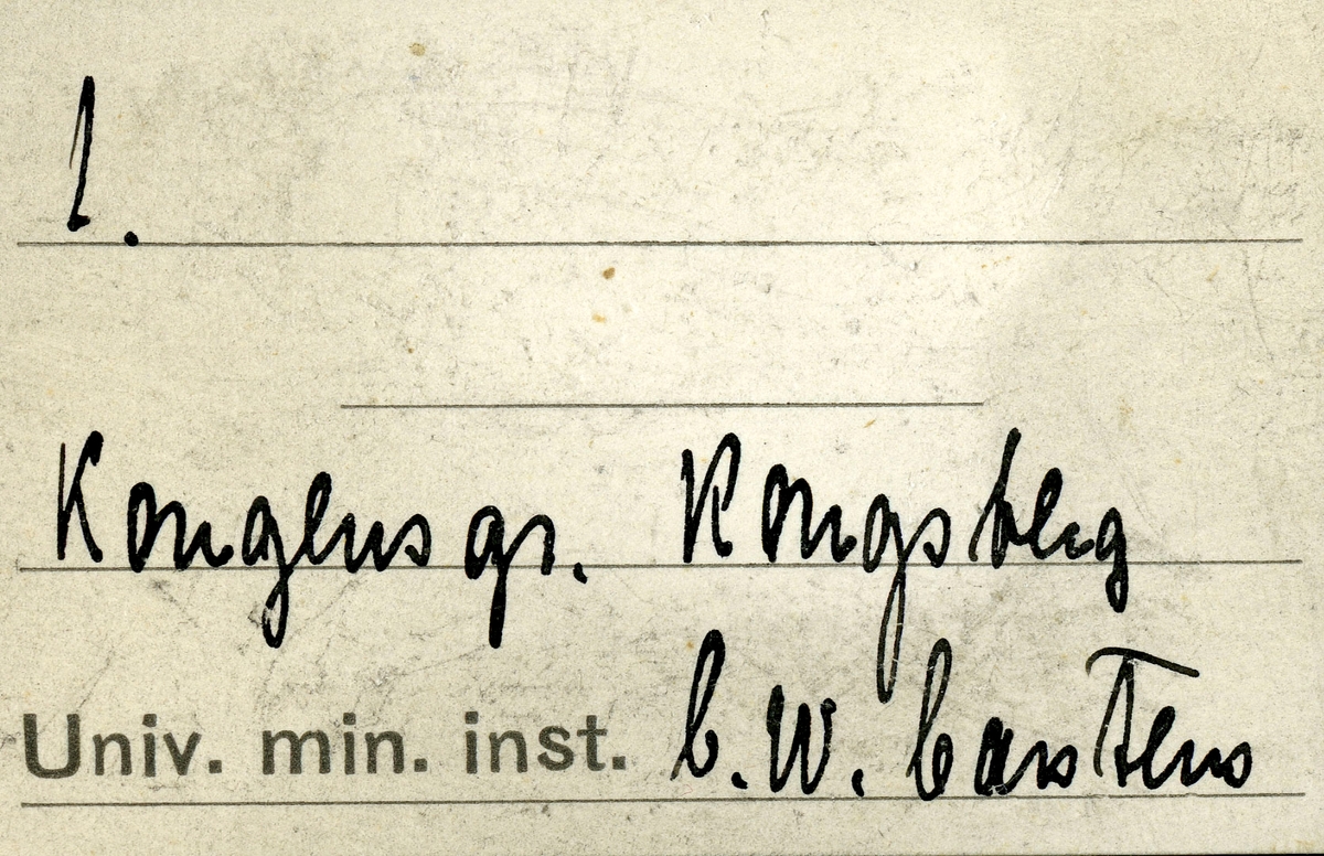 Etikett i eske:
1. 
Kongens gr. Kongsberg
C.W. Carstens