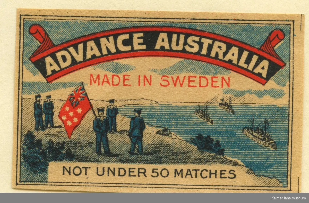 Tändsticksetikett från Mönsterås Tändsticksfabrik, "Advance Australia. Not under 50 matches"