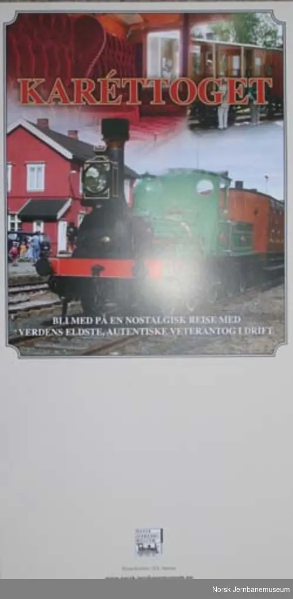 Reklameplakat for Norsk Jernbanemuseum : Karéttoget