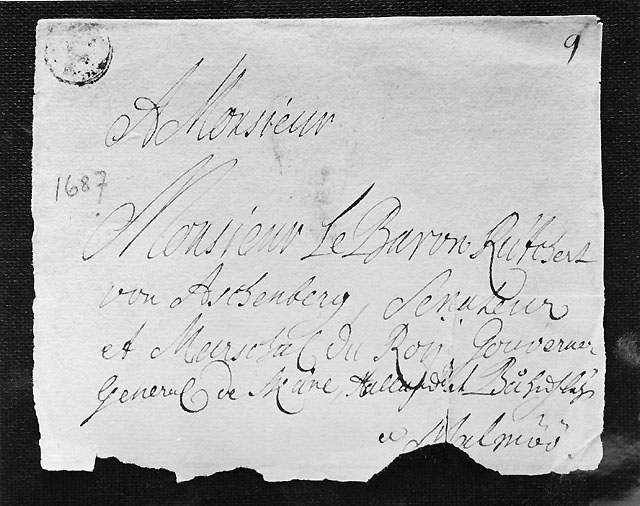 "A Monsieur Monsieur Le Baron Rutchert von Aschenberg, Senateur et
Marschal du Roij, Gouverner General de Skåne, Hallandt et Båhuslen.
Malmöö". Normalstämpel 1c, i bruk 1687-1695.