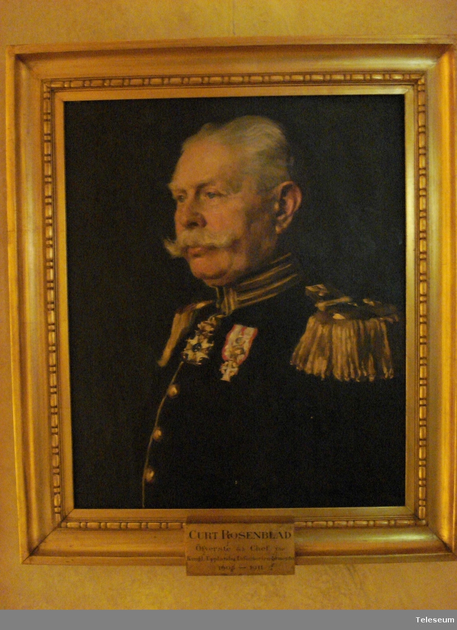 Olja på duk, förgylld ram. Porträtt föreställande Curt Rosenblad Öfverste och Chef för Kungl. Upplands Infanteriregemente 1905-1911.